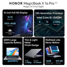 Load image into Gallery viewer, HONOR MagicBook X16 Pro 2024, 13th Gen Intel Core i5-13420H (16GB/512GB NVMe SSD, 16-inch (40.64 cm) FHD IPS Anti-Glare Thin and Light Laptop/Windows 11/Backlit Keyboard/Fingerprint/1.75Kg), Gray
